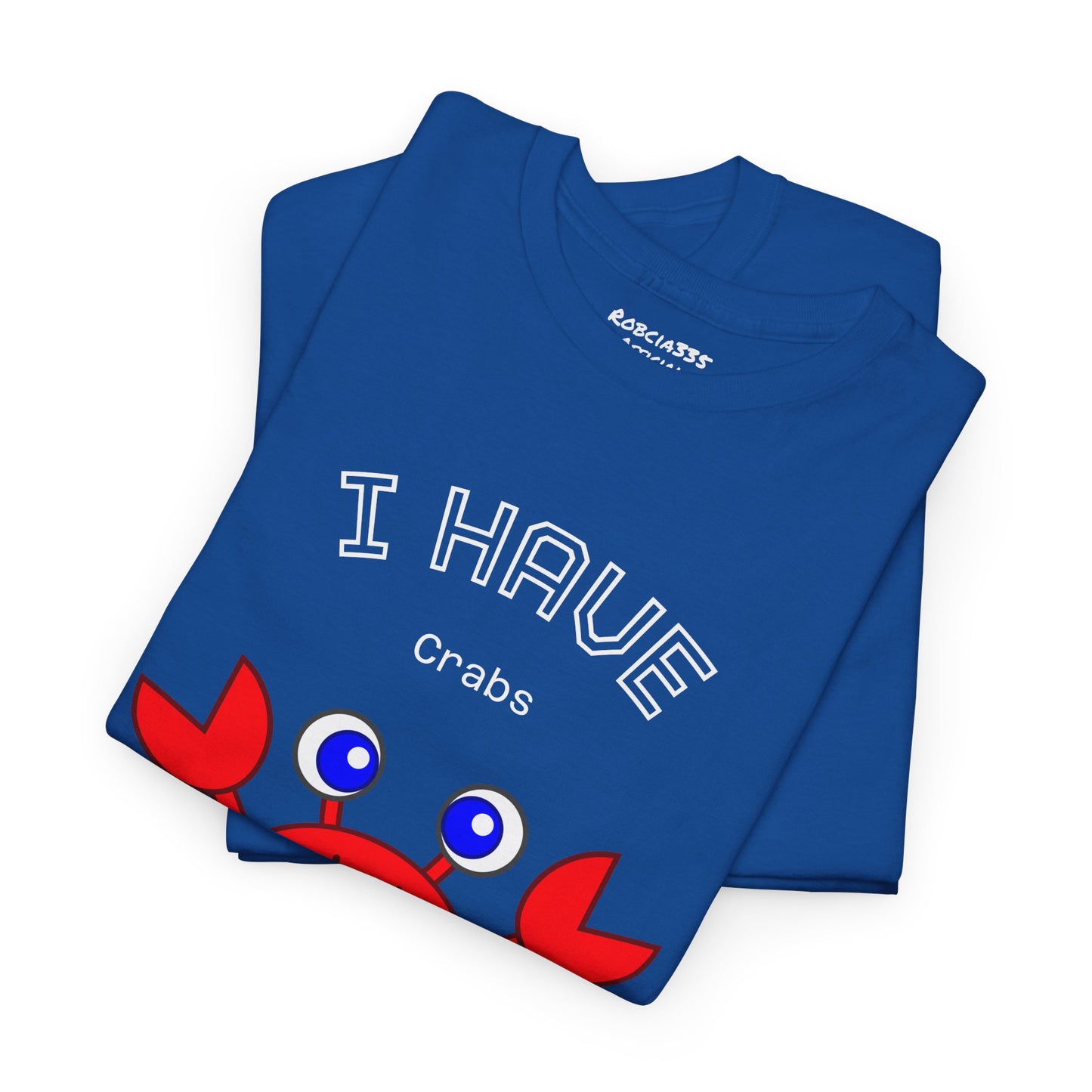 Funny "I Have Crabs" T-Shirt, Unisex Cotton Tee (Dark Colors)