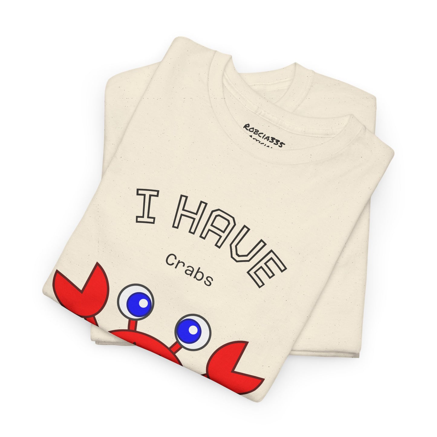 Funny "I Have Crabs" T-Shirt, Unisex Cotton Tee (Light Colors)