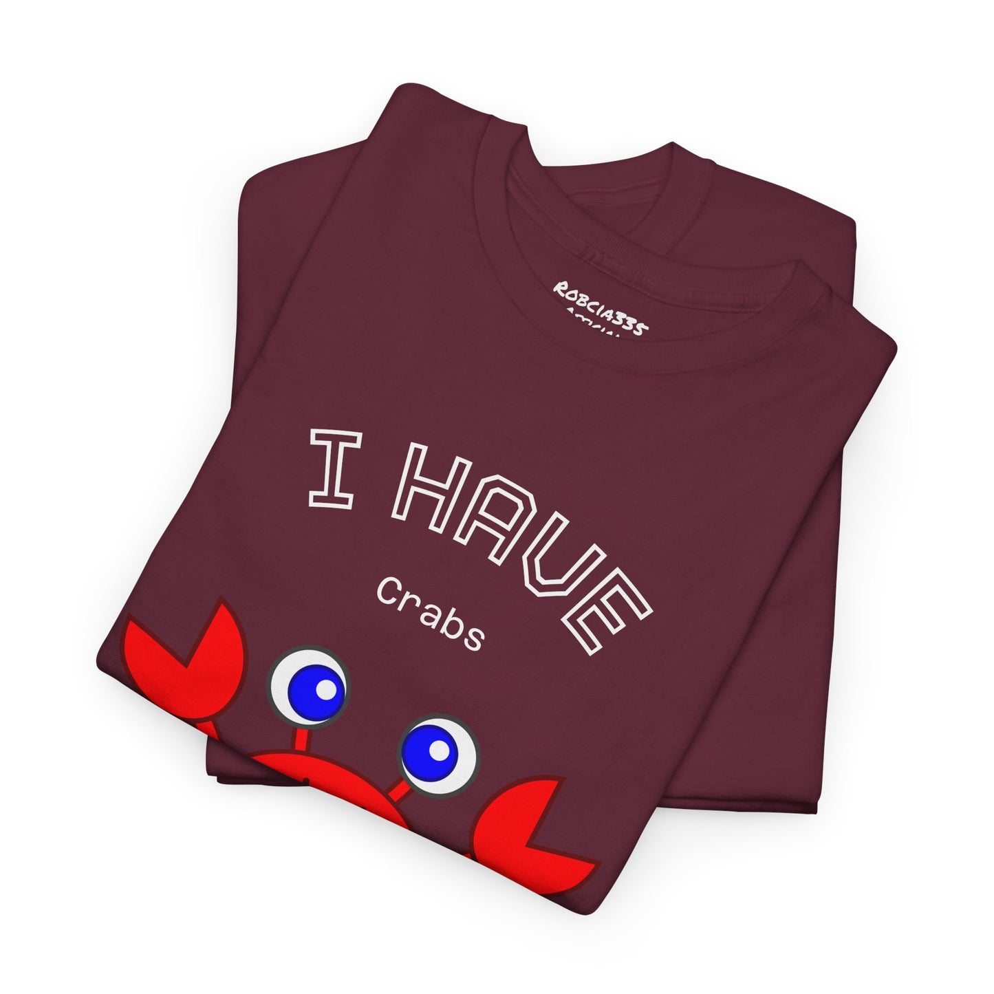 Funny "I Have Crabs" T-Shirt, Unisex Cotton Tee (Dark Colors)