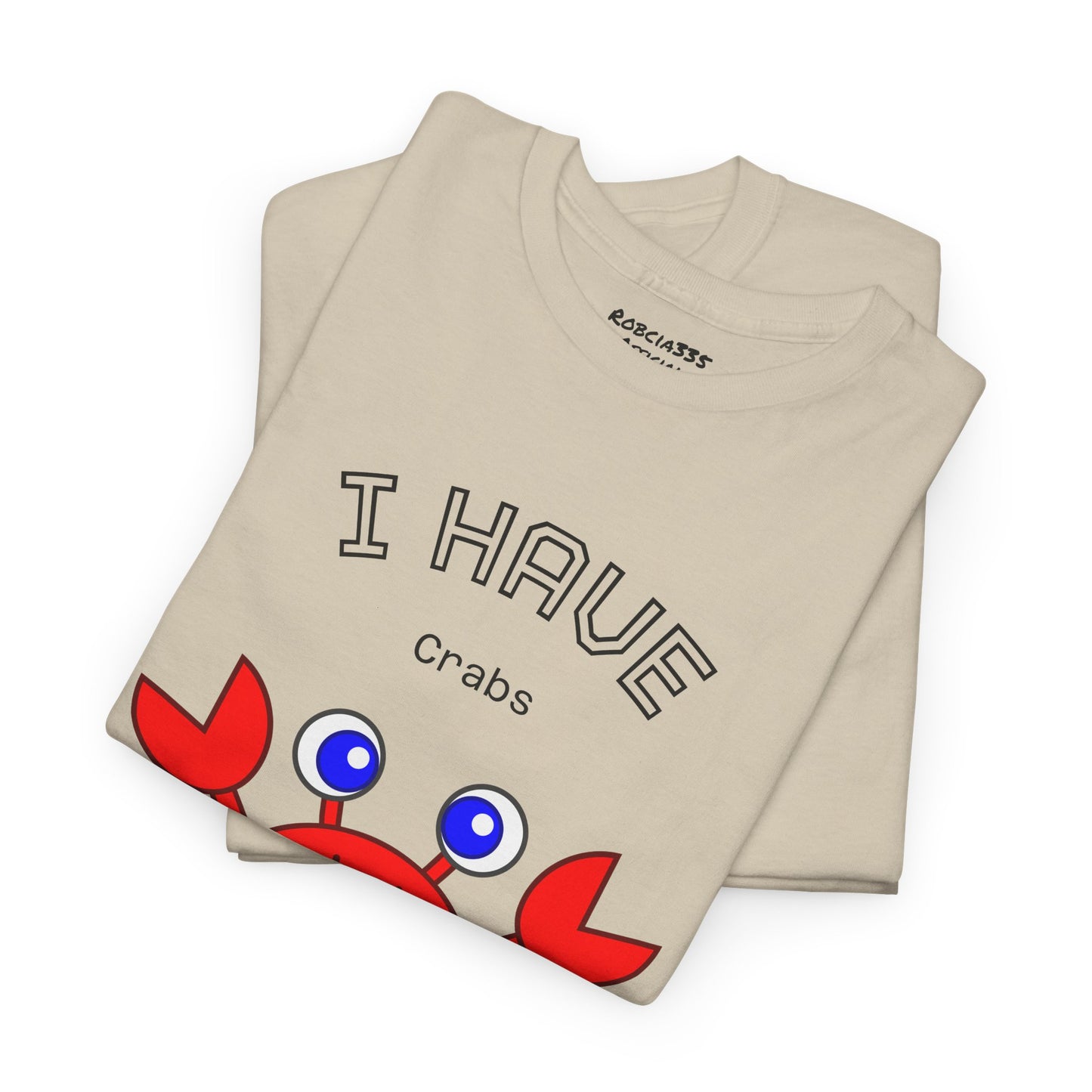 Funny "I Have Crabs" T-Shirt, Unisex Cotton Tee (Light Colors)