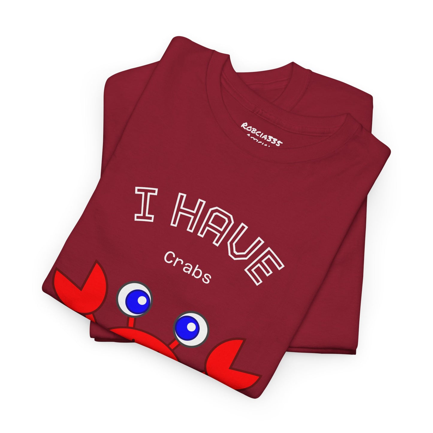 Funny "I Have Crabs" T-Shirt, Unisex Cotton Tee (Dark Colors)