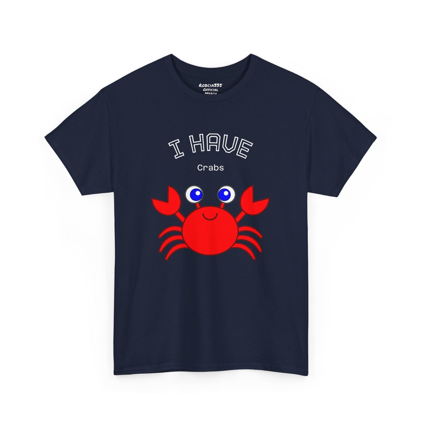 Funny "I Have Crabs" T-Shirt, Unisex Cotton Tee (Dark Colors)