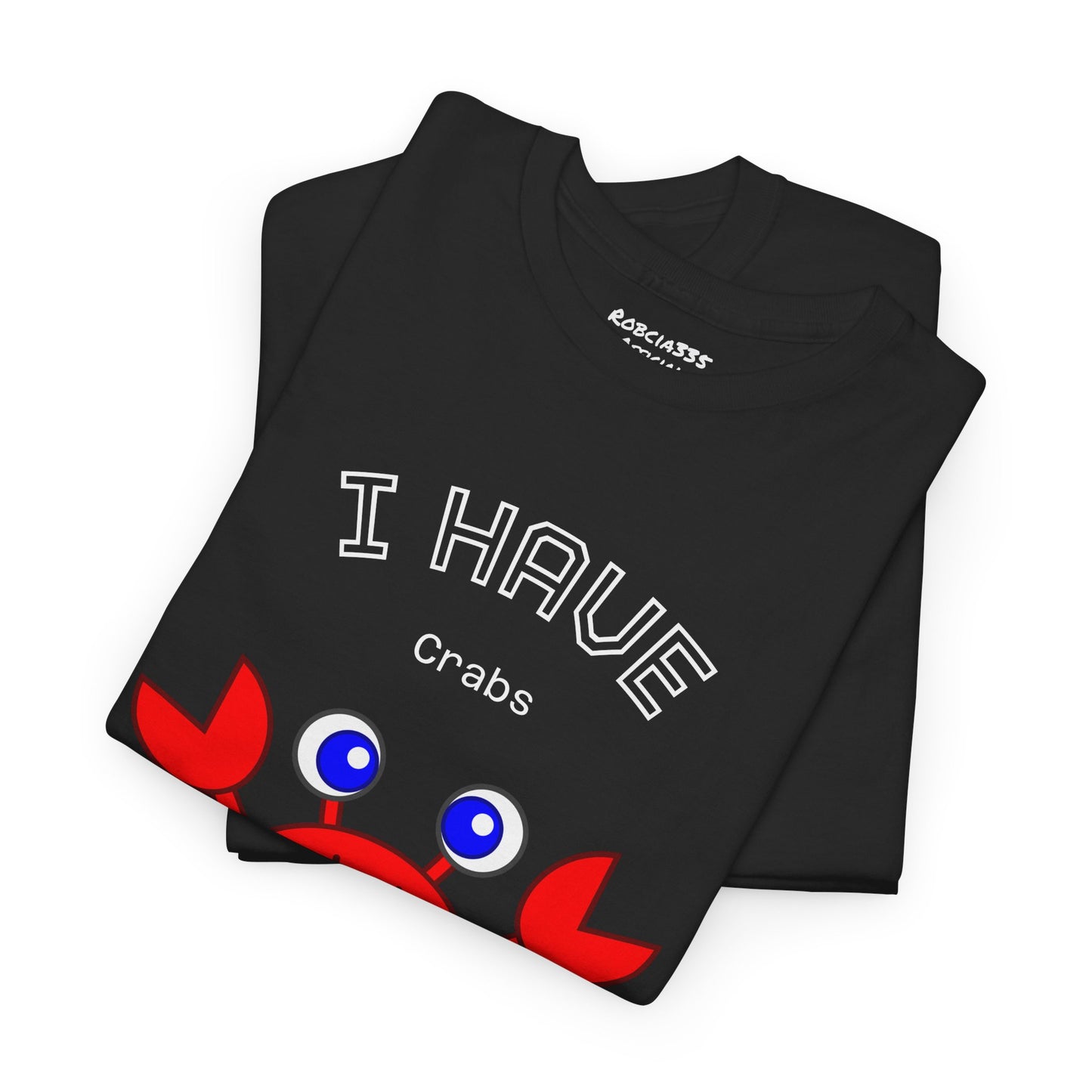 Funny "I Have Crabs" T-Shirt, Unisex Cotton Tee (Dark Colors)
