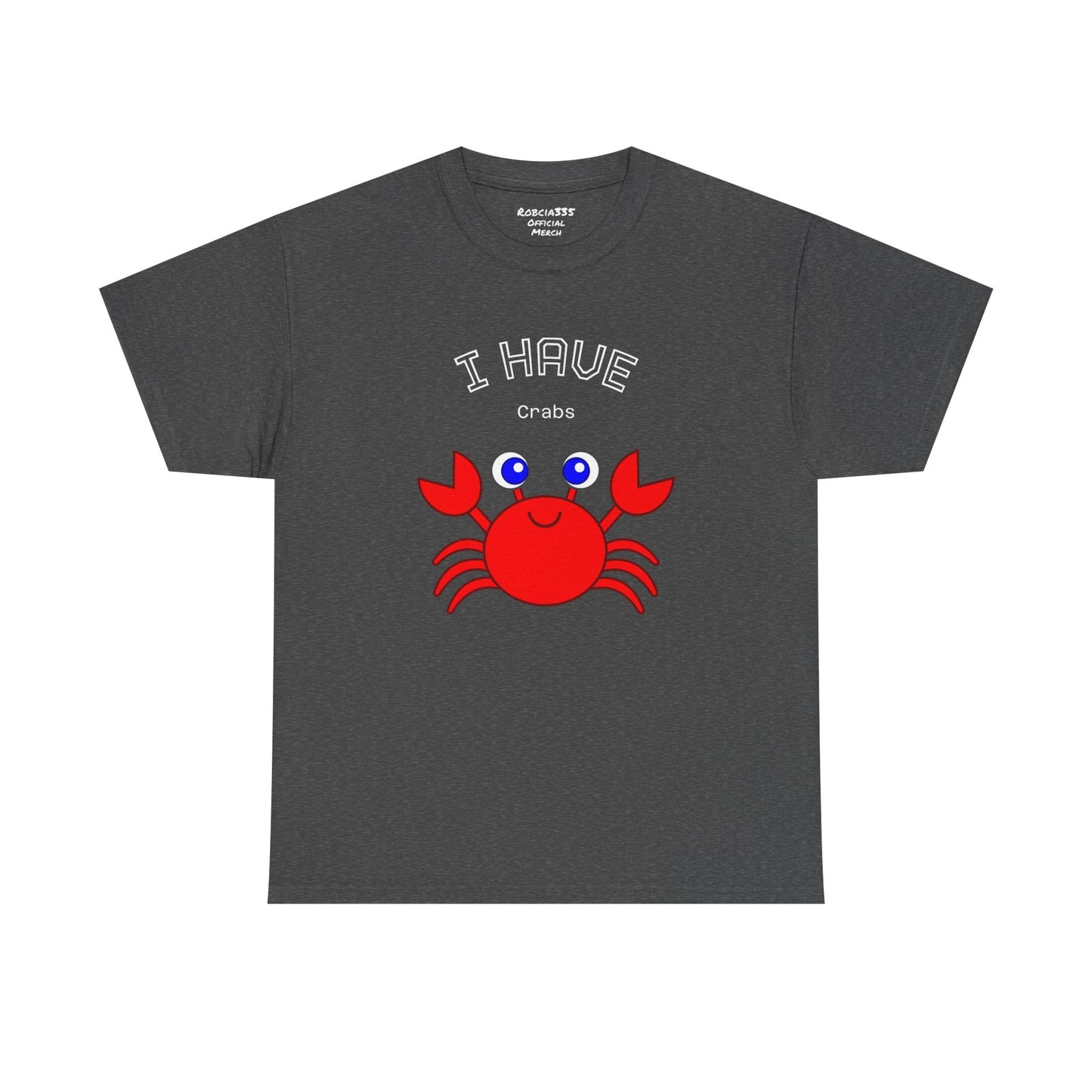 Funny "I Have Crabs" T-Shirt, Unisex Cotton Tee (Dark Colors)