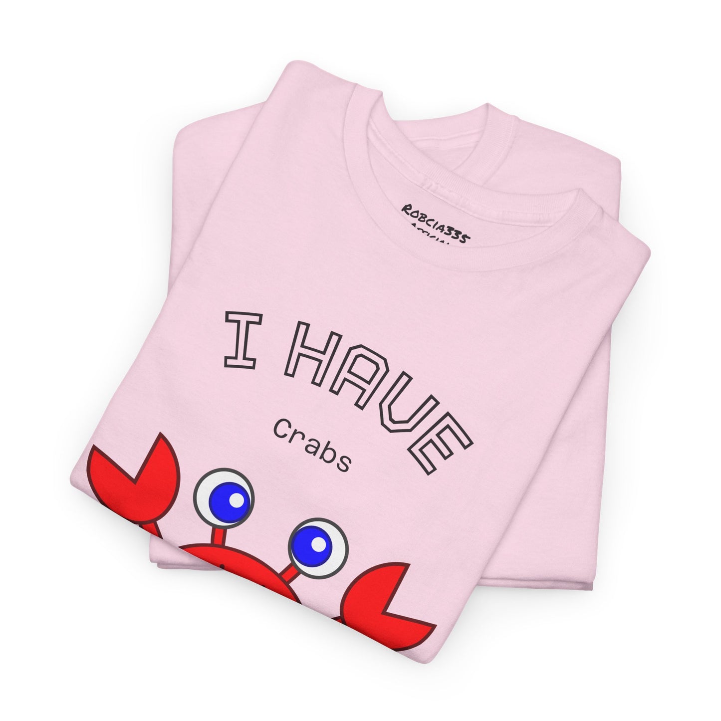 Funny "I Have Crabs" T-Shirt, Unisex Cotton Tee (Light Colors)