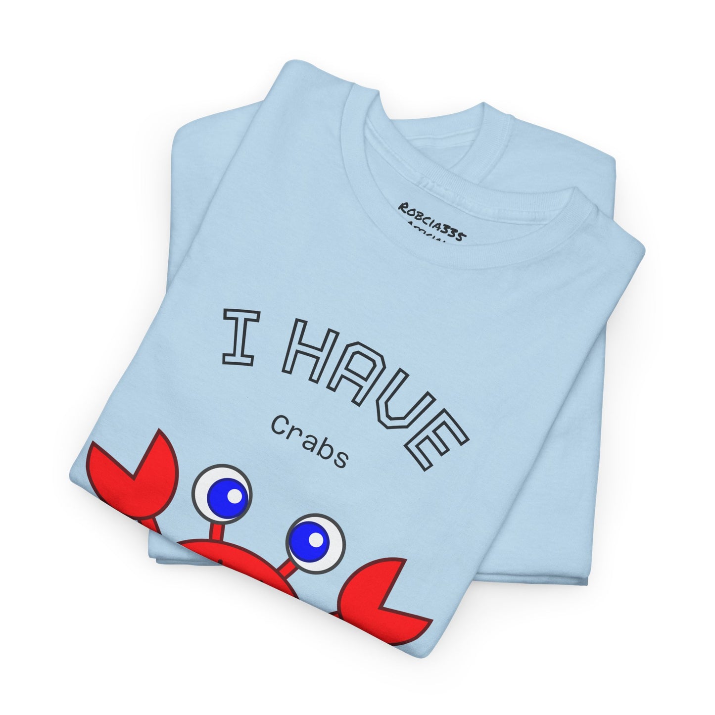 Funny "I Have Crabs" T-Shirt, Unisex Cotton Tee (Light Colors)