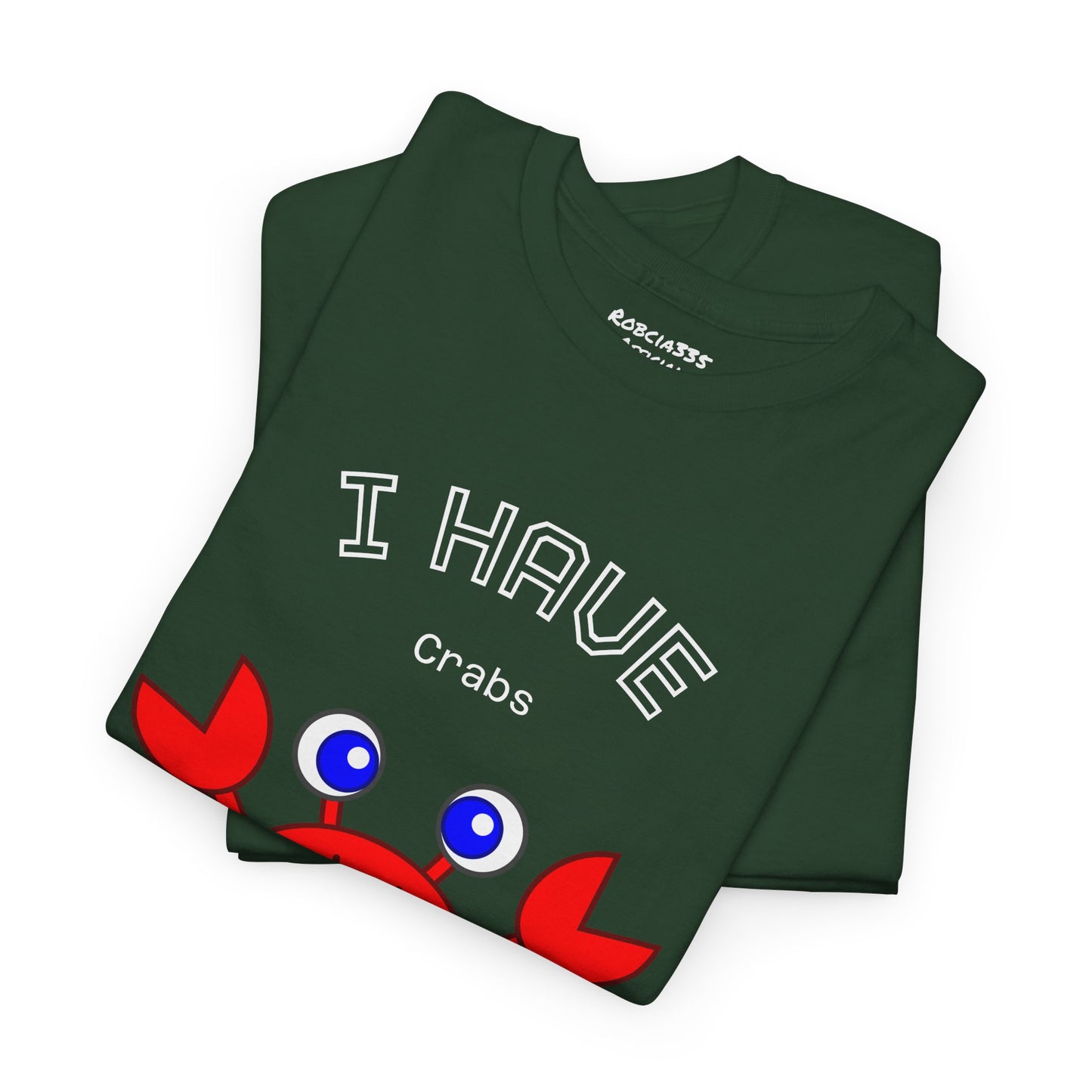 Funny "I Have Crabs" T-Shirt, Unisex Cotton Tee (Dark Colors)