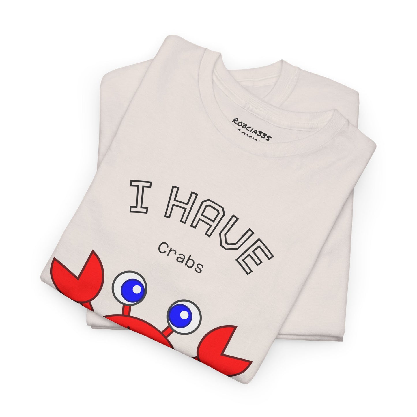 Funny "I Have Crabs" T-Shirt, Unisex Cotton Tee (Light Colors)