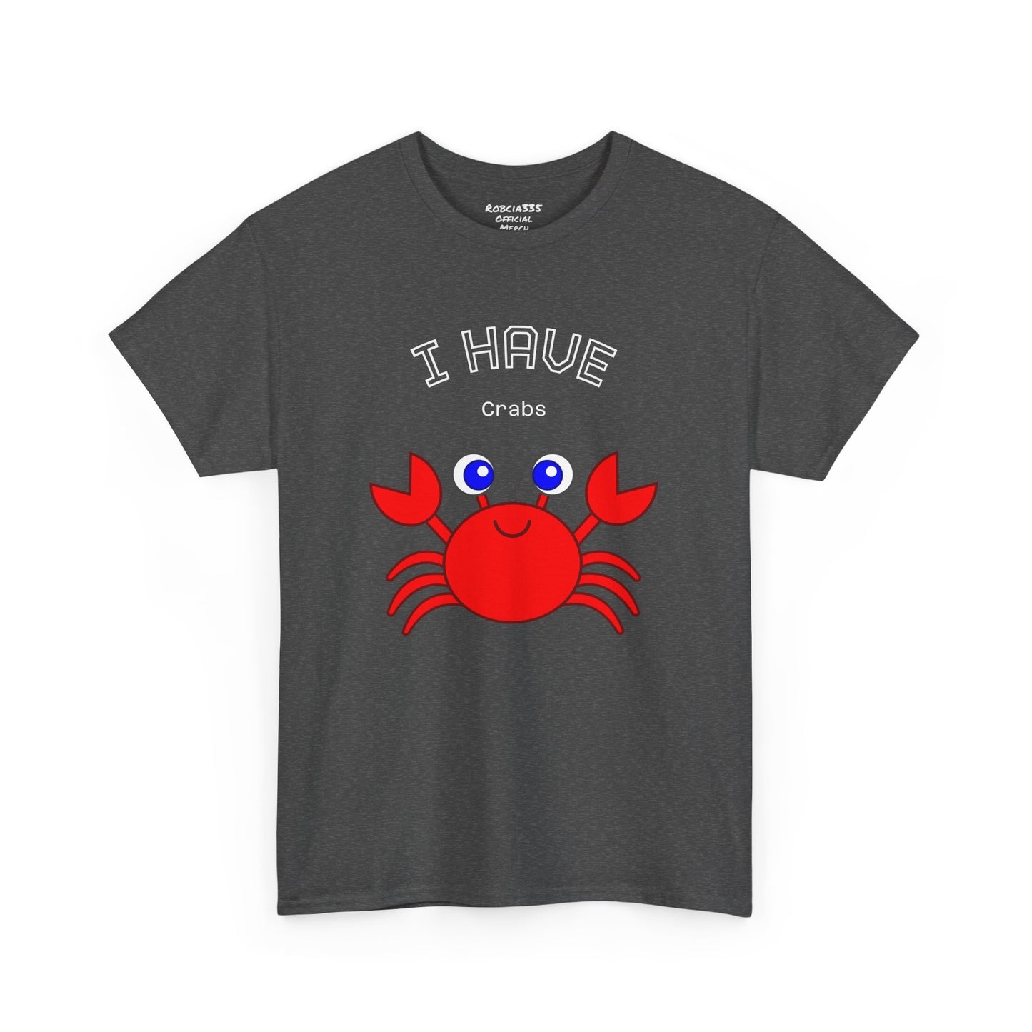 Funny "I Have Crabs" T-Shirt, Unisex Cotton Tee (Dark Colors)
