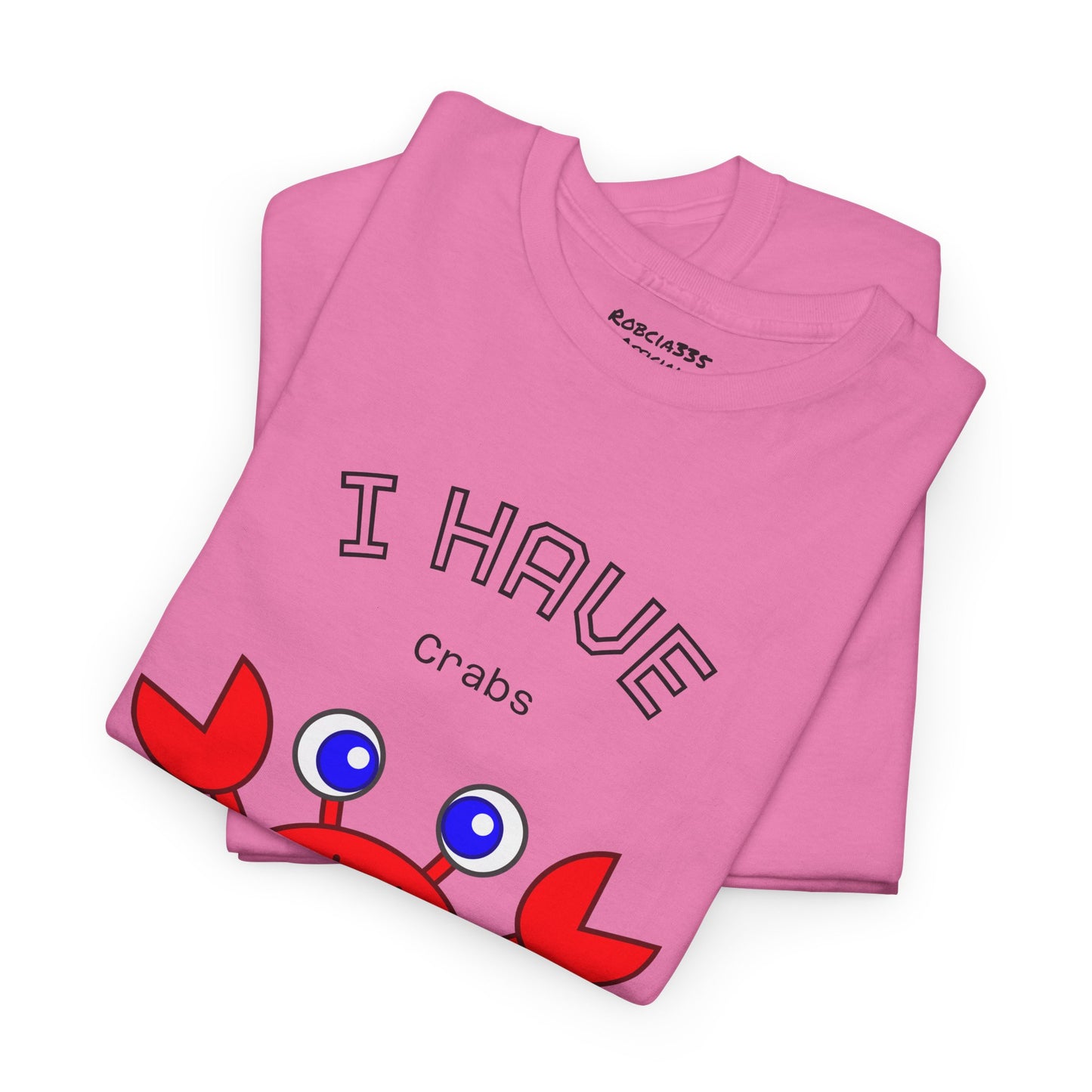 Funny "I Have Crabs" T-Shirt, Unisex Cotton Tee (Light Colors)