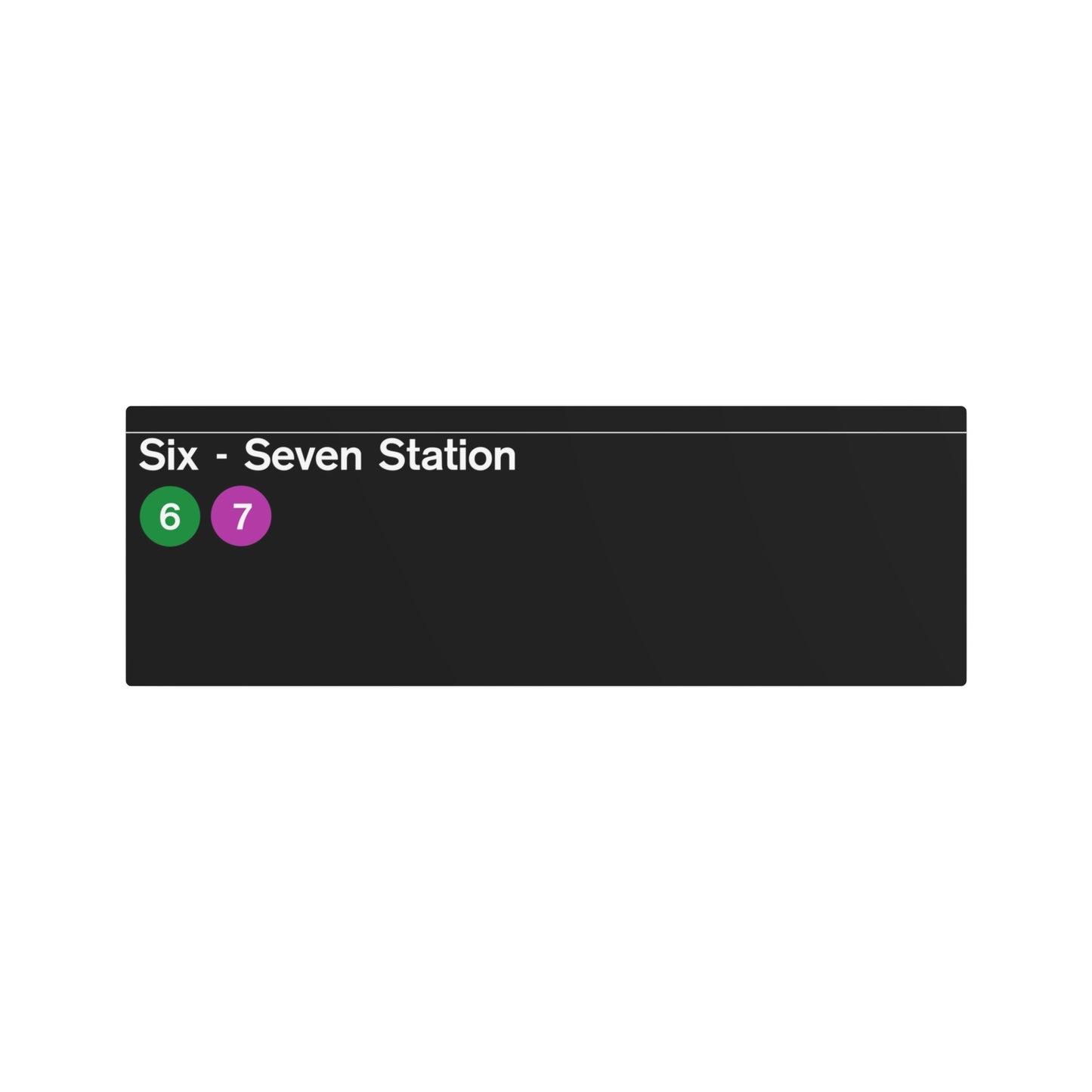 NYC Subway 67 Meme (Standard) Metal Art Replica Sign