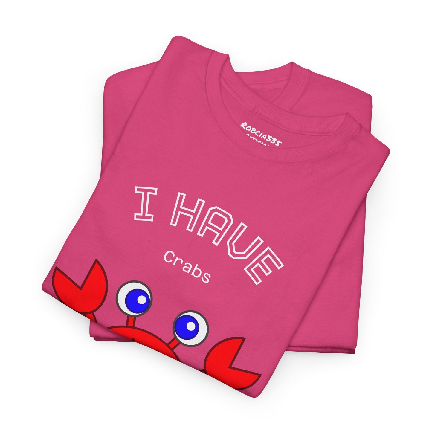 Funny "I Have Crabs" T-Shirt, Unisex Cotton Tee (Dark Colors)