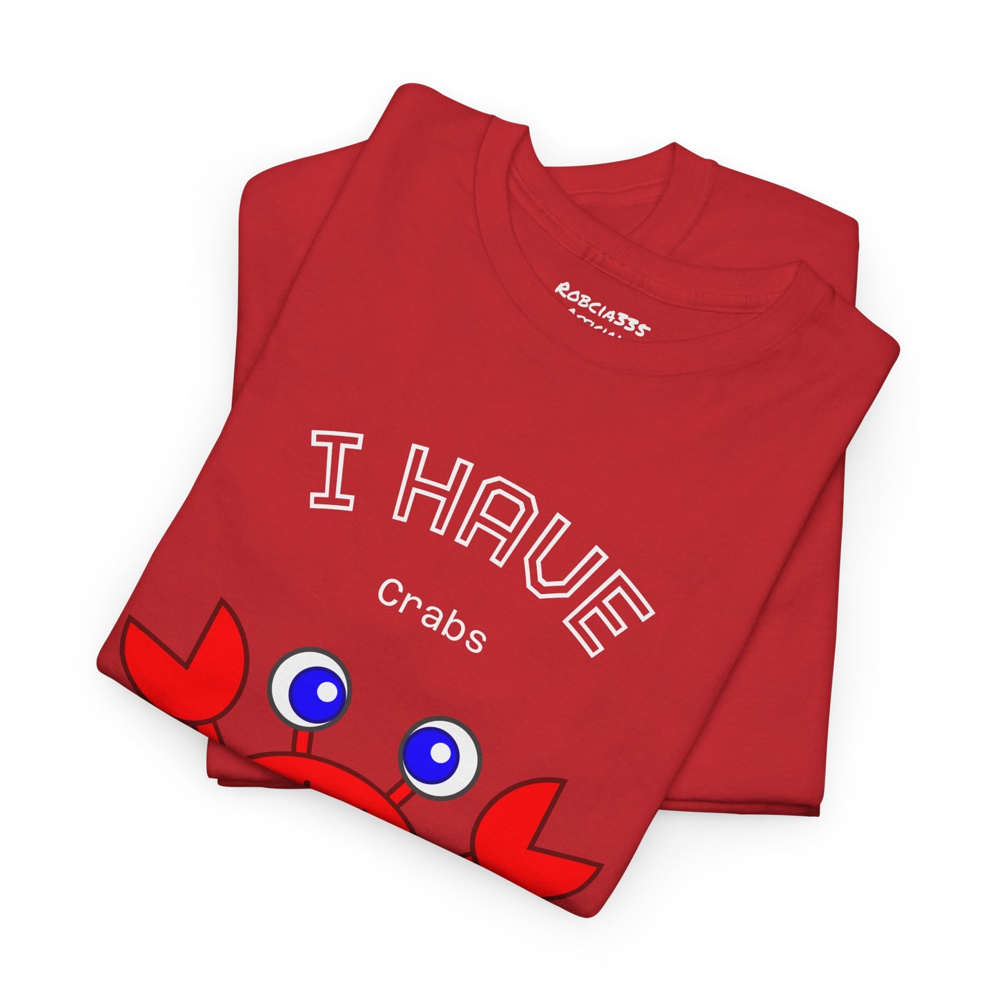 Funny "I Have Crabs" T-Shirt, Unisex Cotton Tee (Dark Colors)