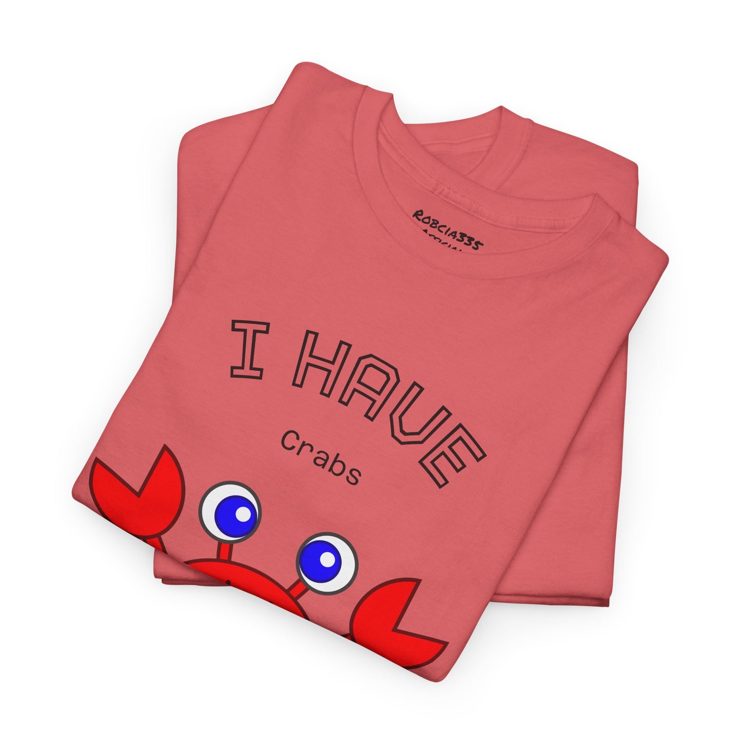 Funny "I Have Crabs" T-Shirt, Unisex Cotton Tee (Light Colors)