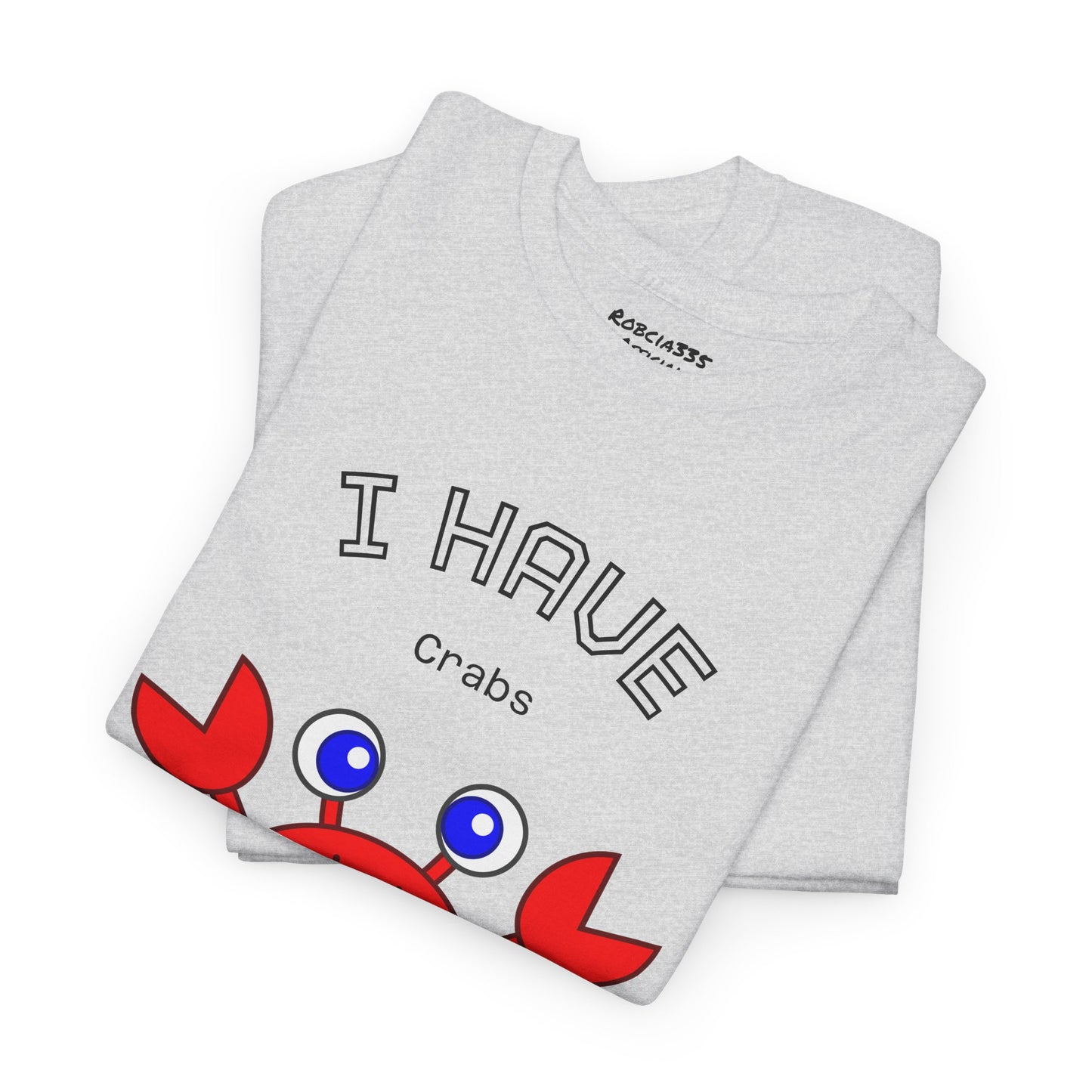 Funny "I Have Crabs" T-Shirt, Unisex Cotton Tee (Light Colors)