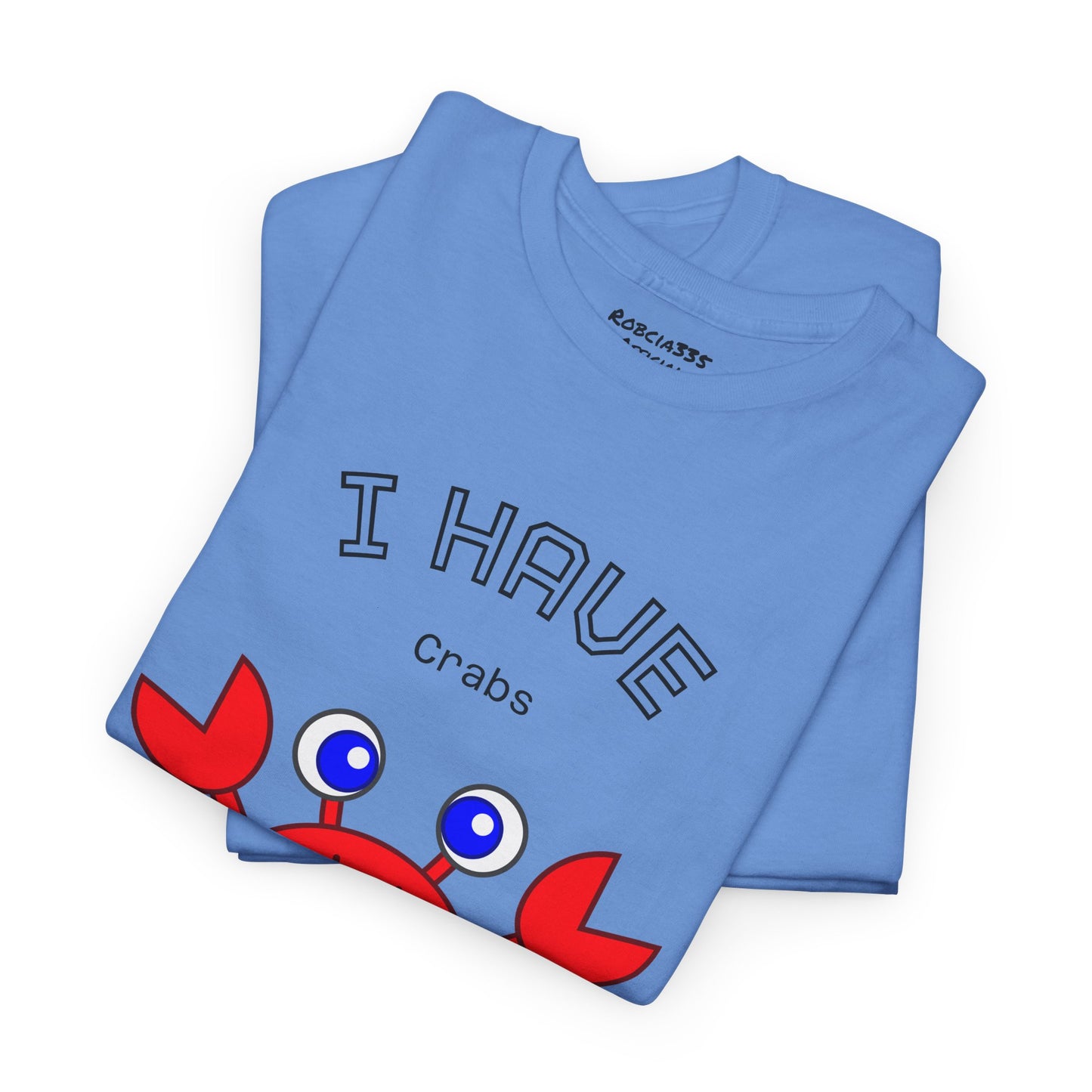 Funny "I Have Crabs" T-Shirt, Unisex Cotton Tee (Light Colors)